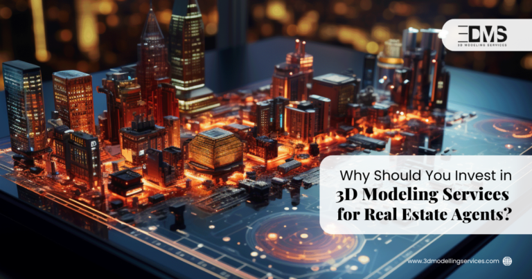 Why Should You Invest in 3D Modeling Services for Real Estate Agents?