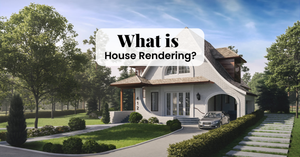 What is House Rendering?